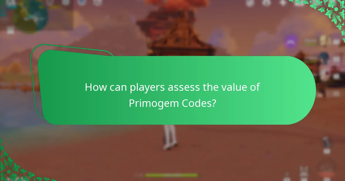 How can players assess the value of Primogem Codes?