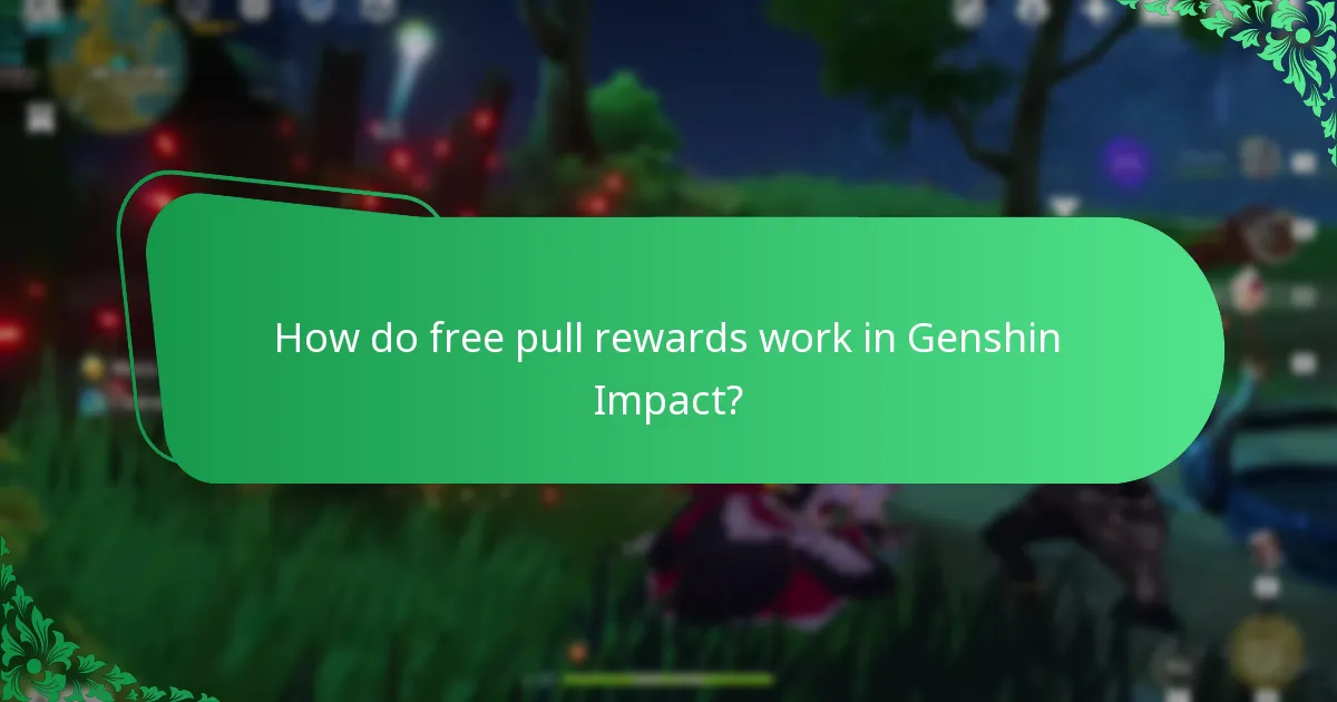 How do free pull rewards work in Genshin Impact?