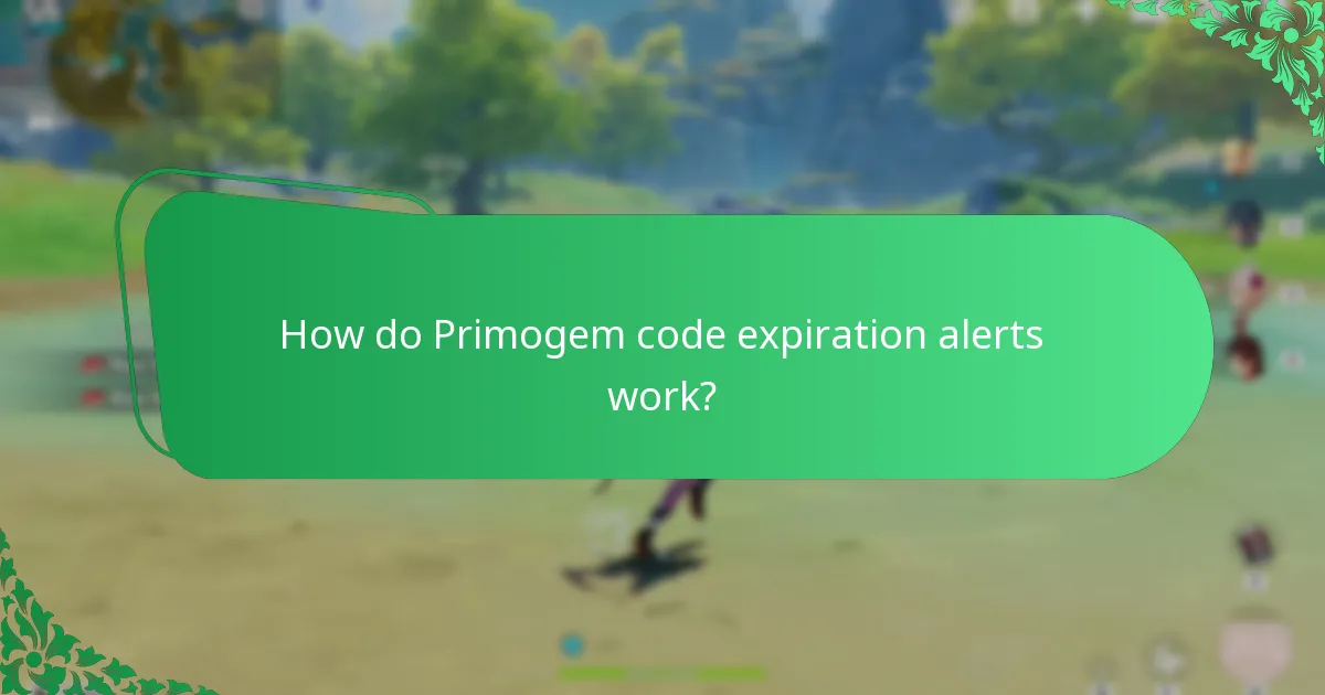 How do Primogem code expiration alerts work?