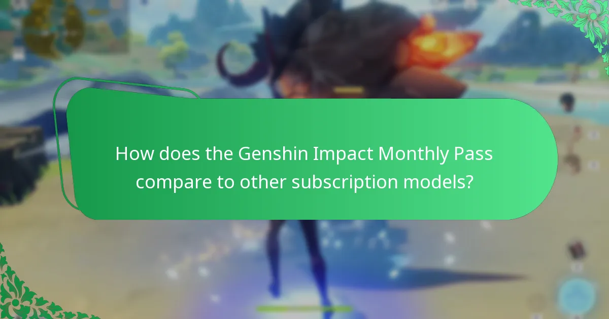 How does the Genshin Impact Monthly Pass compare to other subscription models?