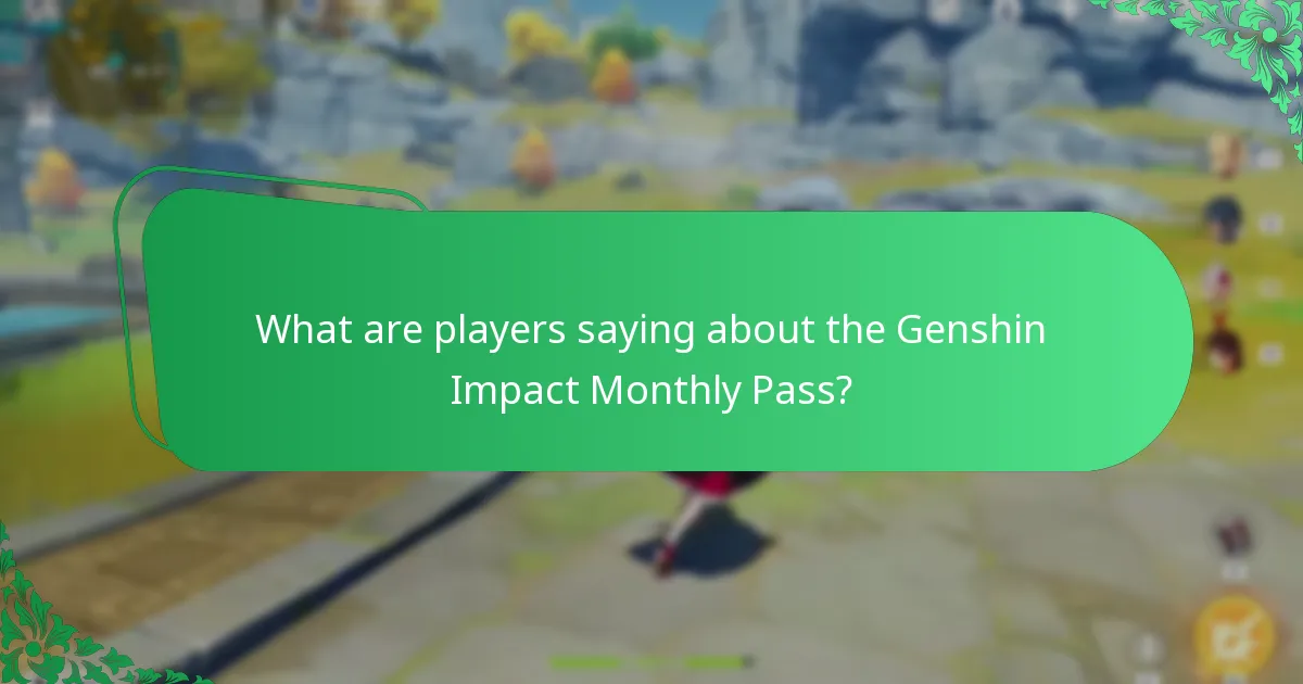 What are players saying about the Genshin Impact Monthly Pass?