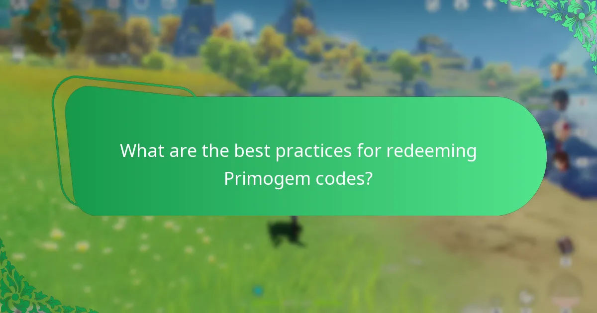 What are the best practices for redeeming Primogem codes?