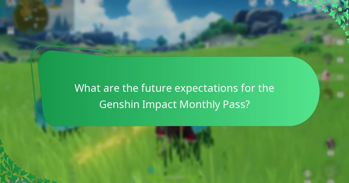 What are the future expectations for the Genshin Impact Monthly Pass?