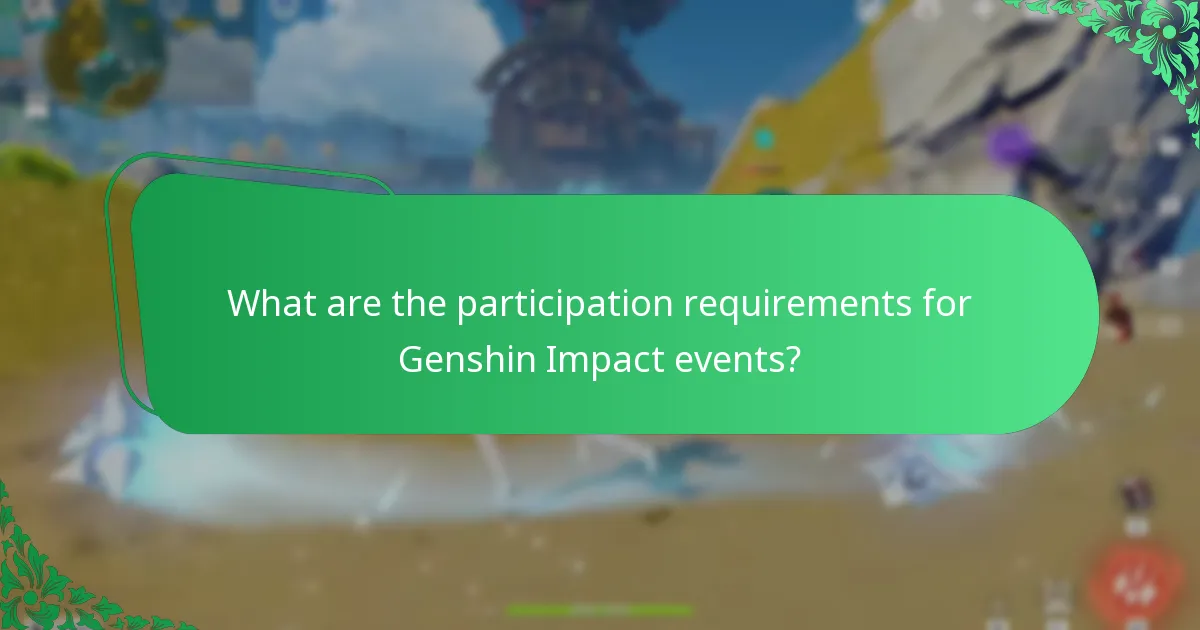 What are the participation requirements for Genshin Impact events?