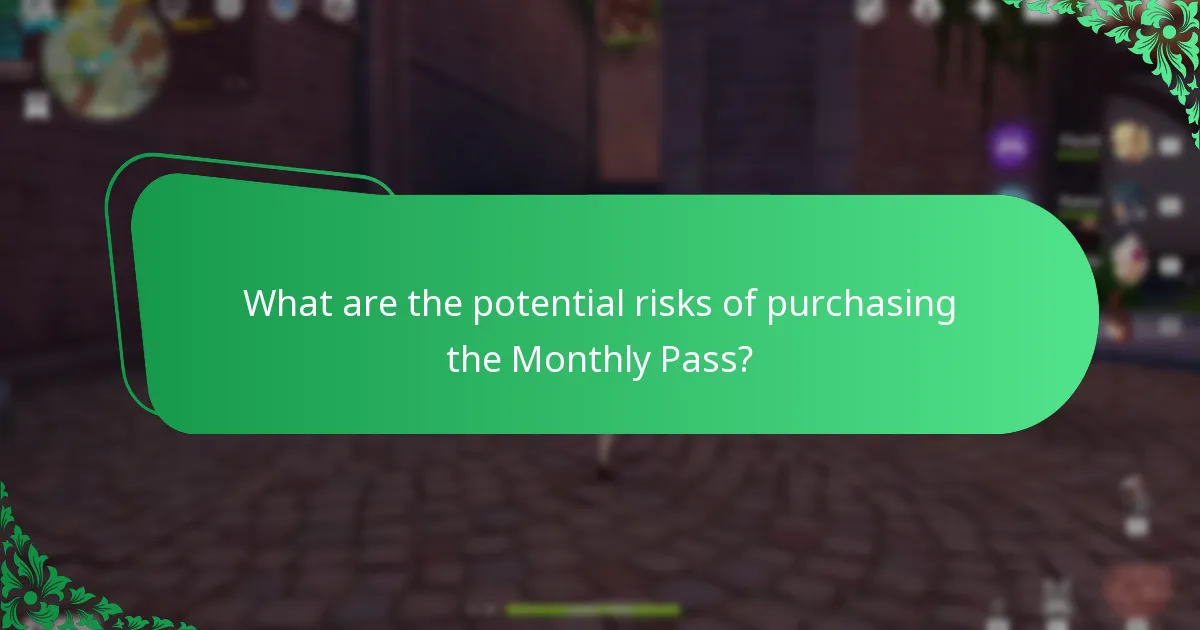 What are the potential risks of purchasing the Monthly Pass?