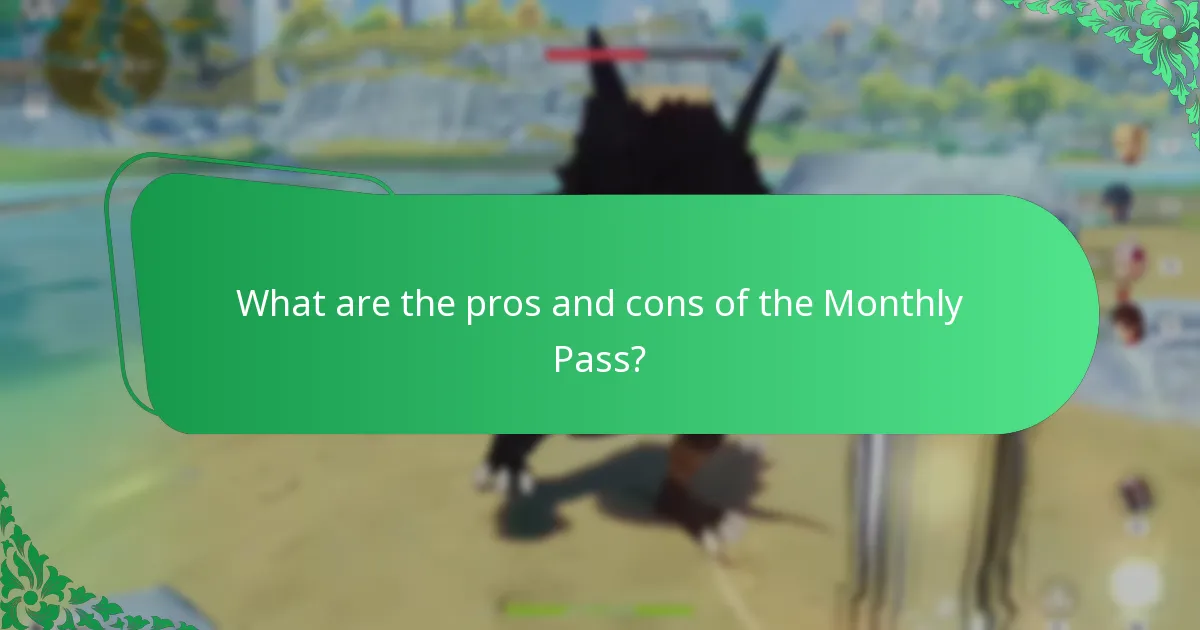 What are the pros and cons of the Monthly Pass?