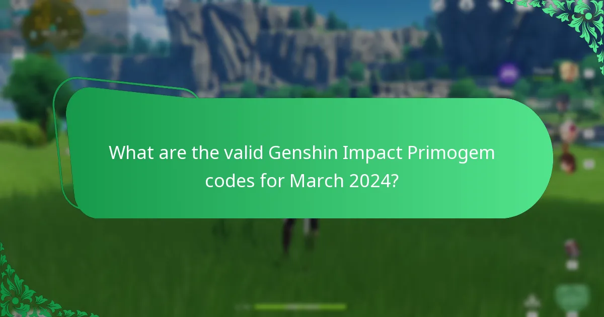 What are the valid Genshin Impact Primogem codes for March 2024?