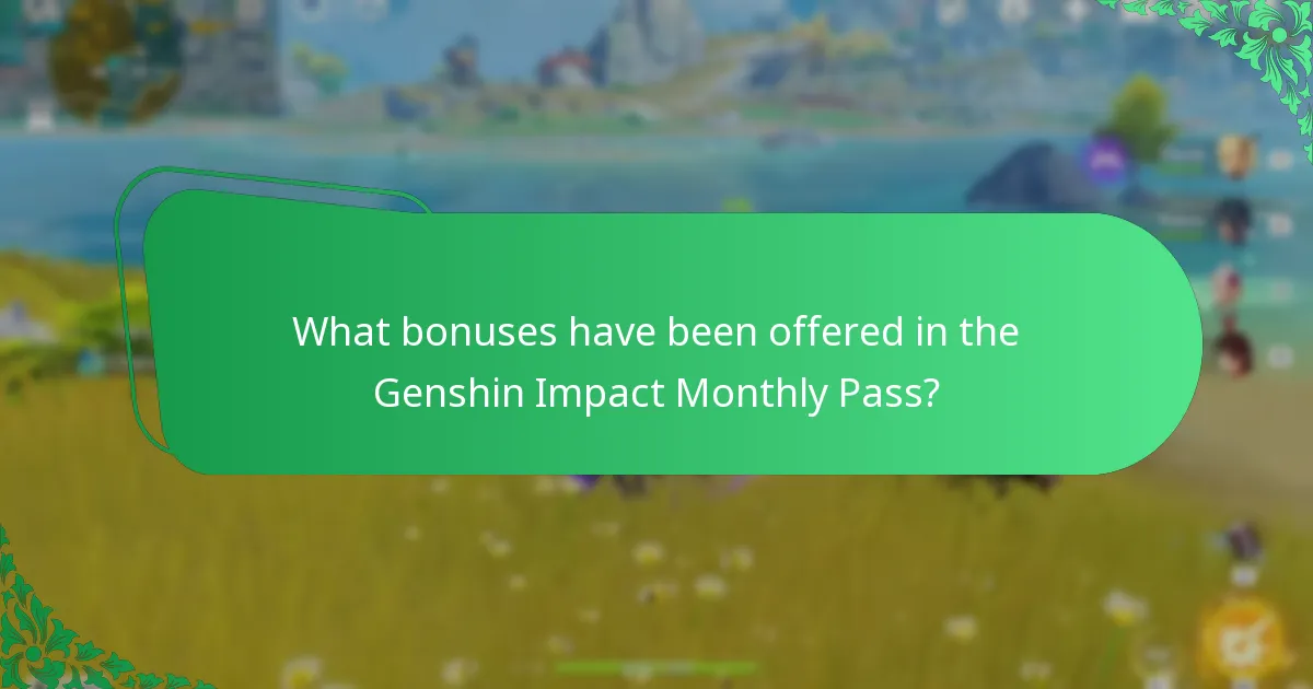 What bonuses have been offered in the Genshin Impact Monthly Pass?