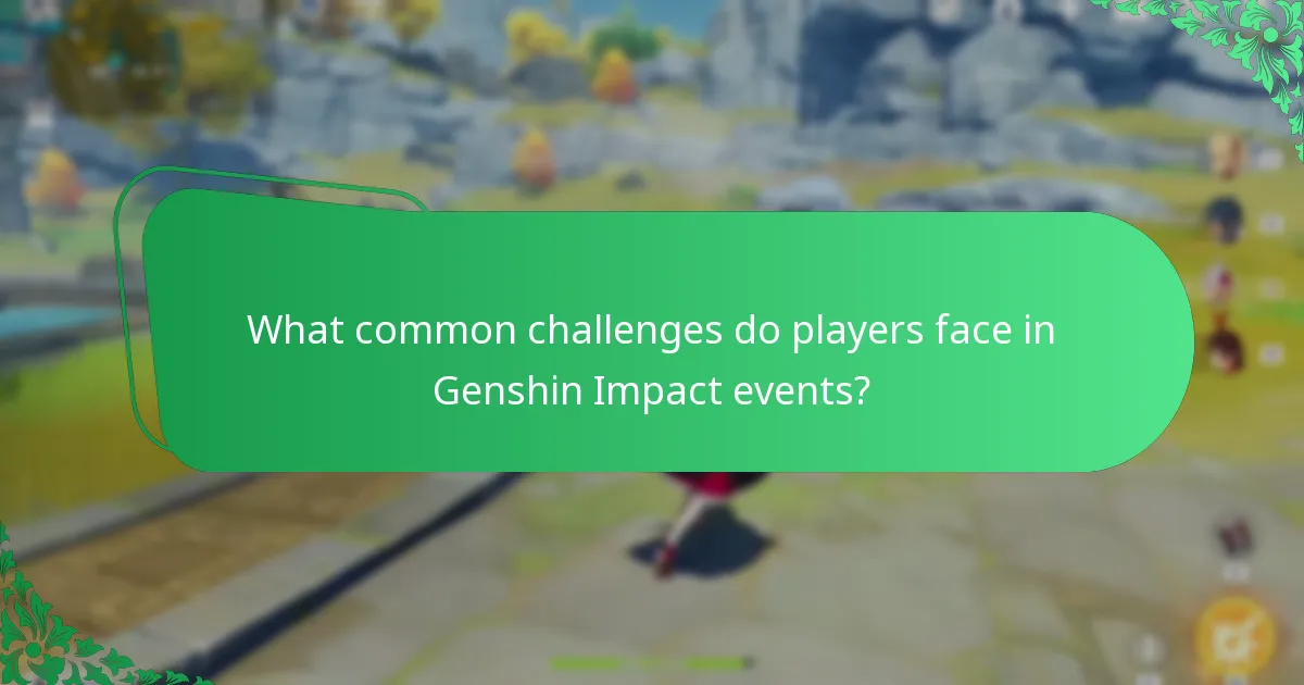 What common challenges do players face in Genshin Impact events?