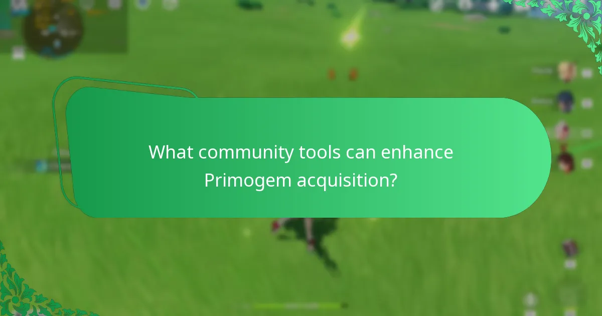 What community tools can enhance Primogem acquisition?