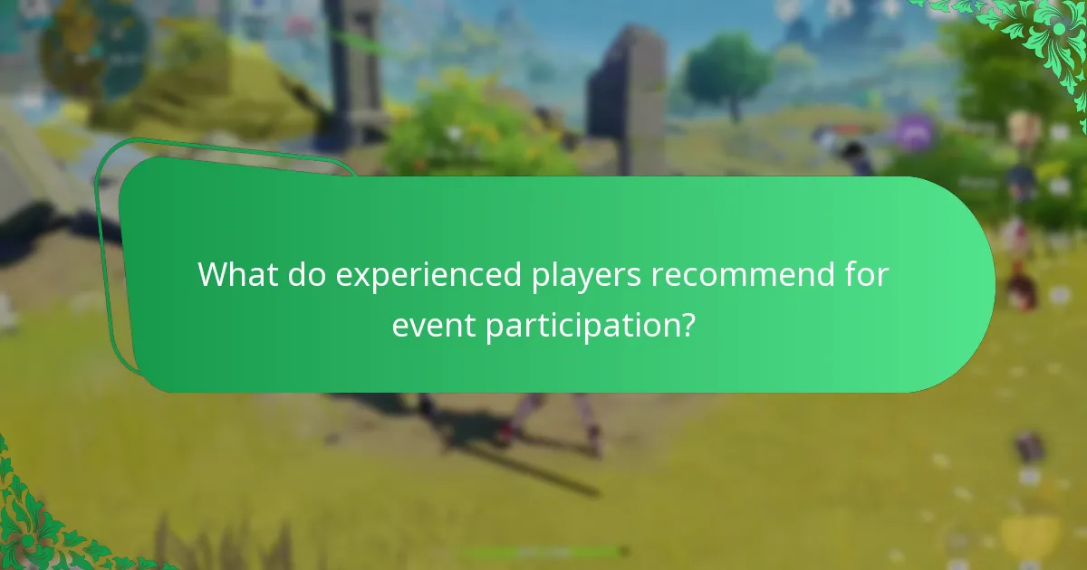 What do experienced players recommend for event participation?