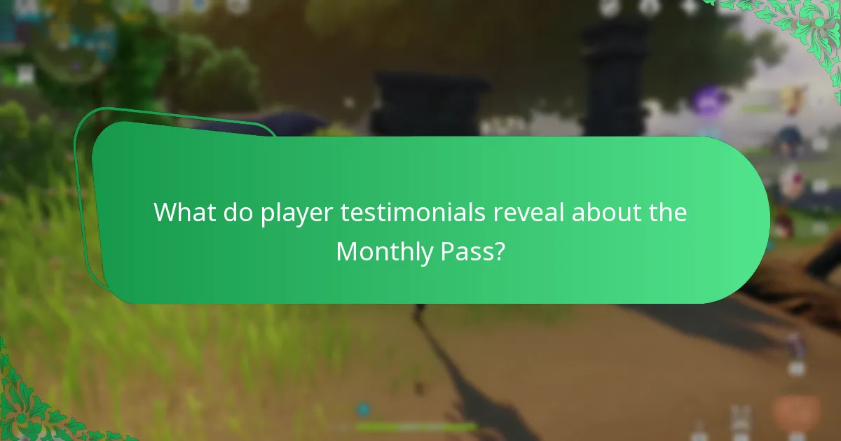What do player testimonials reveal about the Monthly Pass?
