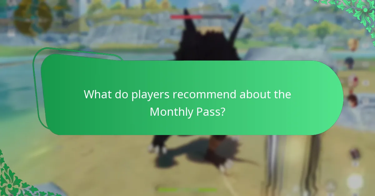 What do players recommend about the Monthly Pass?