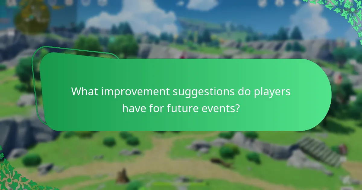What improvement suggestions do players have for future events?