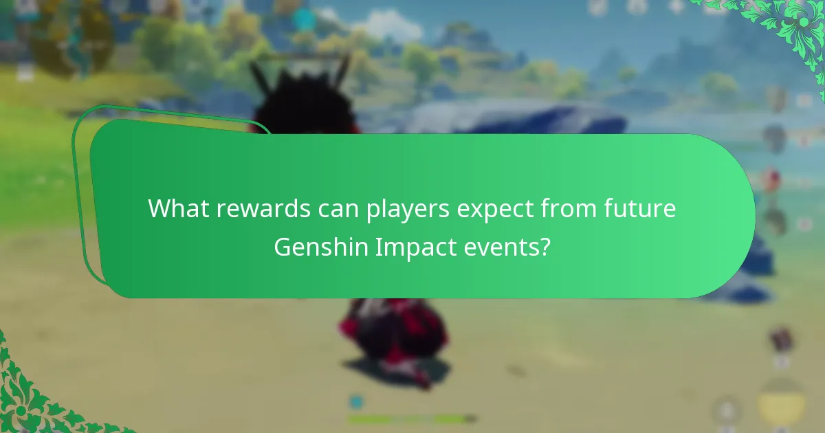 What rewards can players expect from future Genshin Impact events?