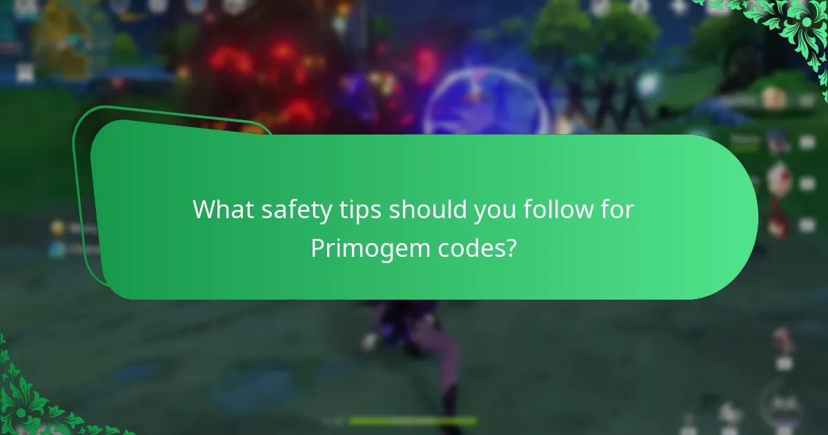 What safety tips should you follow for Primogem codes?