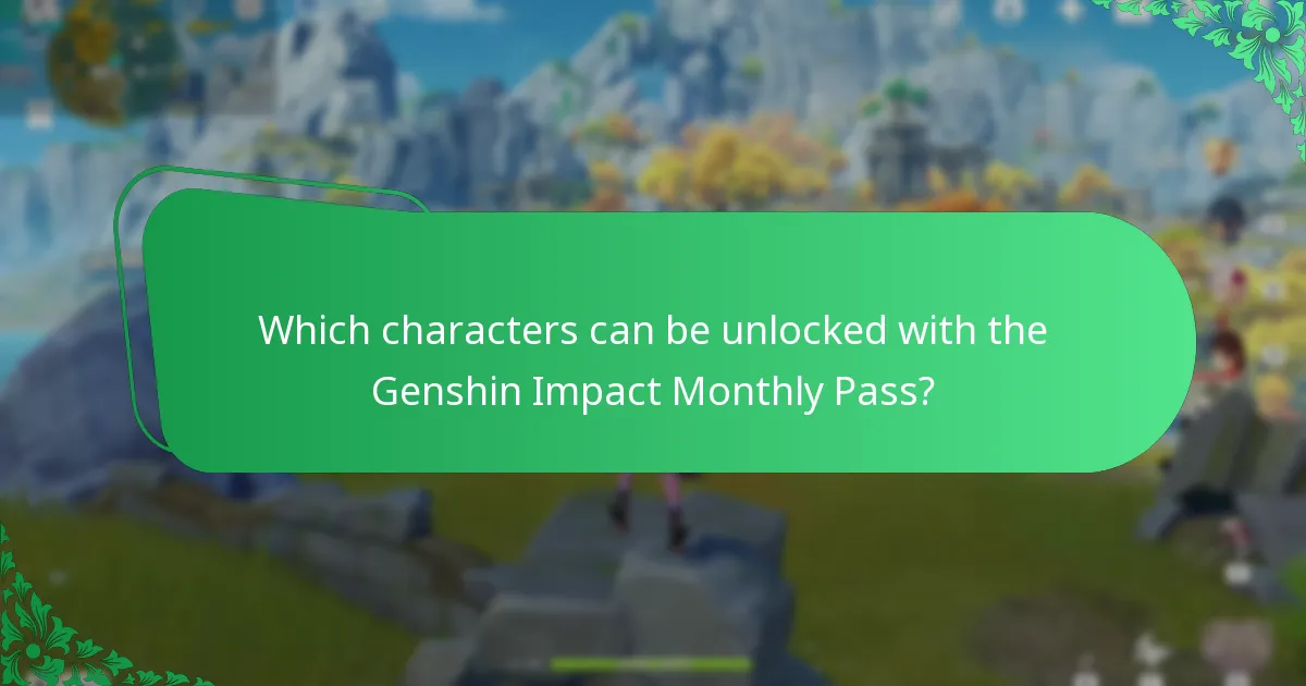 Which characters can be unlocked with the Genshin Impact Monthly Pass?