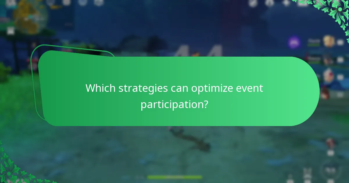 Which strategies can optimize event participation?